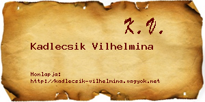 Kadlecsik Vilhelmina névjegykártya